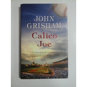 CALICO  JOE  -  JOHN  GRISHAM 